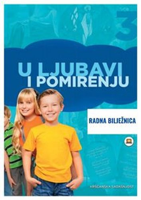 U LJUBAVI I POMIRENJU - radna bilježnica za katolički vjeronauk trećeg razreda osnovne škole