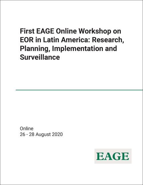 EOR IN LATIN AMERICA: RESEARCH, PLANNING, IMPLEMENTATION AND SURVEILLANCE. EAGE ONLINE WORKSHOP. 1ST 2020.