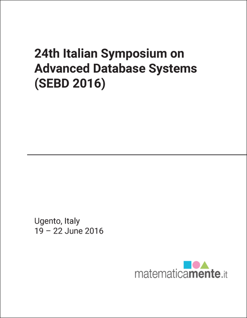 ADVANCED DATABASE SYSTEMS. ITALIAN SYMPOSIUM. 24TH 2016. (SEBD 2016)