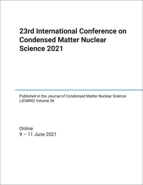 CONDENSED MATTER NUCLEAR SCIENCE. INTERNATIONAL CONFERENCE. 23RD 2021. (PUBLISHED IN THE JOURNAL OF CONDENSED MATTER NUCLEAR SCIENCE, VOLUME 36)