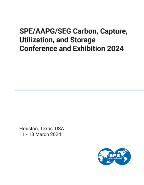 CARBON, CAPTURE, UTILIZATION, AND STORAGE CONFERENCE AND EXHIBITION. SPE/AAPG/SEG. 2024.