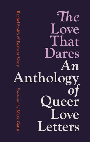 The Love That Dares: Letters of LGBTQ+ Love & Friendship Through History (Paperback)