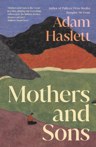 Mothers and Sons (by Adam Haslett) Hardcover