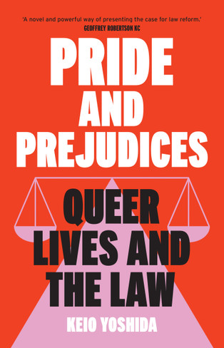 Pride and Prejudices: Queer lives and the law