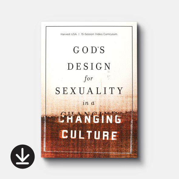 God's Design for Sexuality in a Changing Culture Video Series (Streaming)