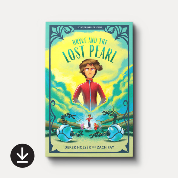 Bryce and the Lost Pearl: Lightglider Origins (eBook)