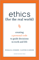 Ethics for the Real World: Creating a Personal Code to Guide Decisions in Work and Life ^ 2106
