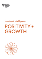 Positivity and Growth (HBR Emotional Intelligence Series) ^ 10762